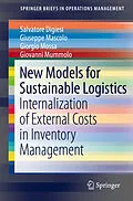 E-Book (pdf) New Models for Sustainable Logistics von Salvatore Digiesi, Giuseppe Mascolo, Giorgio Mossa
