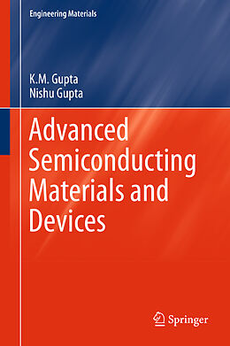 Livre Relié Advanced Semiconducting Materials and Devices de Nishu Gupta, K. M. Gupta