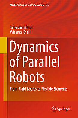 Fester Einband Dynamics of Parallel Robots von Wisama Khalil, Sébastien Briot