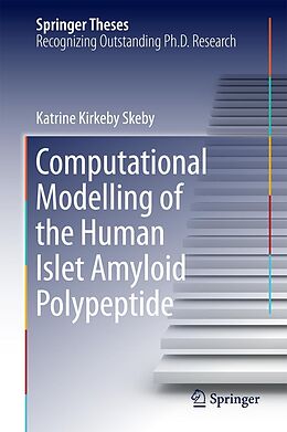 eBook (pdf) Computational Modelling of the Human Islet Amyloid Polypeptide de Katrine Kirkeby Skeby