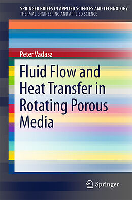 E-Book (pdf) Fluid Flow and Heat Transfer in Rotating Porous Media von Peter Vadasz