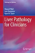 E-Book (pdf) Liver Pathology for Clinicians von Maura O'Neil, Ivan Damjanov, Ryan M. Taylor