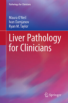 eBook (pdf) Liver Pathology for Clinicians de Maura O'Neil, Ivan Damjanov, Ryan M. Taylor