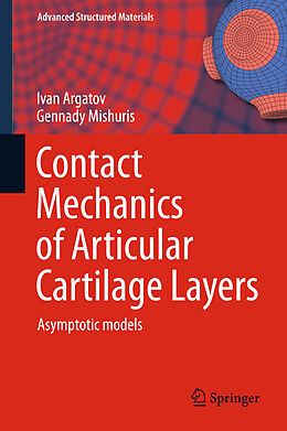 Livre Relié Contact Mechanics of Articular Cartilage Layers de Gennady Mishuris, Ivan Argatov