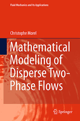Livre Relié Mathematical Modeling of Disperse Two-Phase Flows de Christophe Morel