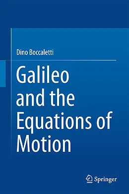 E-Book (pdf) Galileo and the Equations of Motion von Dino Boccaletti