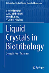 E-Book (pdf) Liquid Crystals in Biotribology von Sergey Ermakov, Alexandr Beletskii, Oleg Eismont