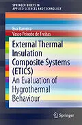 E-Book (pdf) External Thermal Insulation Composite Systems (ETICS) von Eva Barreira, Vasco Peixoto De Freitas