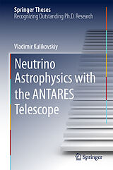 eBook (pdf) Neutrino Astrophysics with the ANTARES Telescope de Vladimir Kulikovskiy