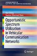 E-Book (pdf) Opportunistic Spectrum Utilization in Vehicular Communication Networks von Nan Cheng, Xuemin (Sherman) Shen