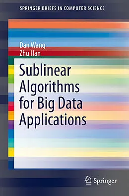 E-Book (pdf) Sublinear Algorithms for Big Data Applications von Dan Wang, Zhu Han