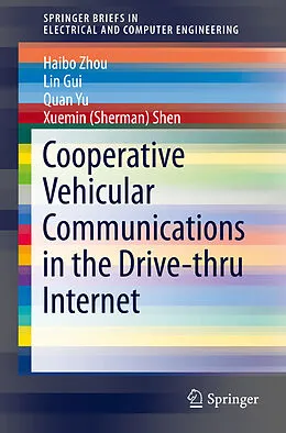 E-Book (pdf) Cooperative Vehicular Communications in the Drive-thru Internet von Haibo Zhou, Lin Gui, Quan Yu