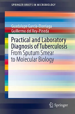 E-Book (pdf) Practical and Laboratory Diagnosis of Tuberculosis von Guadalupe García-Elorriaga, Guillermo Del Rey-Pineda