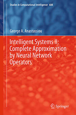 Livre Relié Intelligent Systems II: Complete Approximation by Neural Network Operators de George A. Anastassiou