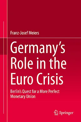 E-Book (pdf) Germany's Role in the Euro Crisis von Franz-Josef Meiers