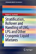 E-Book (pdf) Stratification, Rollover and Handling of LNG, LPG and Other Cryogenic Liquid Mixtures von Ralph G. Scurlock
