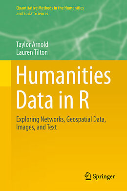 Livre Relié Humanities Data in R de Lauren Tilton, Taylor Arnold