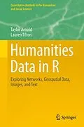 E-Book (pdf) Humanities Data in R von Taylor Arnold, Lauren Tilton