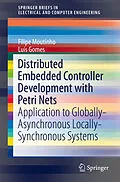 E-Book (pdf) Distributed Embedded Controller Development with Petri Nets von Filipe de Carvalho Moutinho, Luís Filipe Santos Gomes