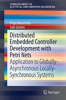 E-Book (pdf) Distributed Embedded Controller Development with Petri Nets von Filipe de Carvalho Moutinho, Luís Filipe Santos Gomes