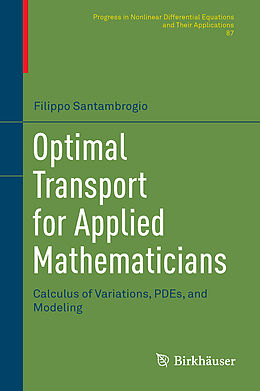 Fester Einband Optimal Transport for Applied Mathematicians von Filippo Santambrogio