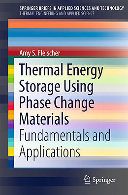 E-Book (pdf) Thermal Energy Storage Using Phase Change Materials von Amy S. Fleischer
