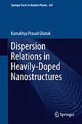 E-Book (pdf) Dispersion Relations in Heavily-Doped Nanostructures von Kamakhya Prasad Ghatak