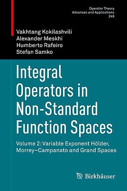 E-Book (pdf) Integral Operators in Non-Standard Function Spaces von Vakhtang Kokilashvili, Alexander Meskhi, Humberto Rafeiro