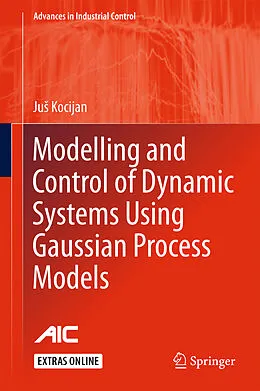 E-Book (pdf) Modelling and Control of Dynamic Systems Using Gaussian Process Models von Jus Kocijan