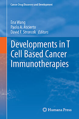 Livre Relié Developments in T Cell Based Cancer Immunotherapies de 