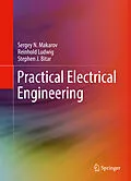 E-Book (pdf) Practical Electrical Engineering von Sergey N. Makarov, Reinhold Ludwig, Stephen J. Bitar