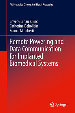 eBook (pdf) Remote Powering and Data Communication for Implanted Biomedical Systems de Enver Gurhan Kilinc, Catherine Dehollain, Franco Maloberti