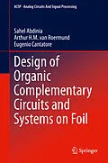 E-Book (pdf) Design of Organic Complementary Circuits and Systems on Foil von Sahel Abdinia, Arthur van Roermund, Eugenio Cantatore