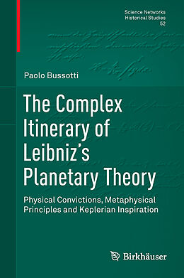 Livre Relié The Complex Itinerary of Leibniz s Planetary Theory de Paolo Bussotti