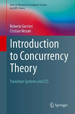 E-Book (pdf) Introduction to Concurrency Theory von Roberto Gorrieri, Cristian Versari