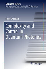 E-Book (pdf) Complexity and Control in Quantum Photonics von Peter Shadbolt
