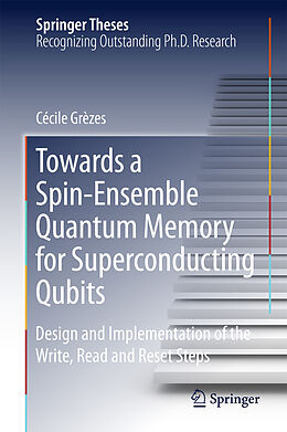 eBook (pdf) Towards a Spin-Ensemble Quantum Memory for Superconducting Qubits de Cécile Grèzes