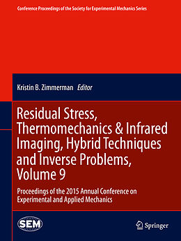 Fester Einband Residual Stress, Thermomechanics & Infrared Imaging, Hybrid Techniques and Inverse Problems, Volume 9 von 