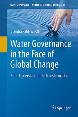 Livre Relié Water Governance in the Face of Global Change de Claudia Pahl-Wostl