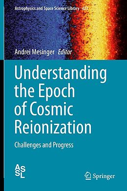 E-Book (pdf) Understanding the Epoch of Cosmic Reionization von Andrei Mesinger