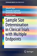 E-Book (pdf) Sample Size Determination in Clinical Trials with Multiple Endpoints von Takashi Sozu, Tomoyuki Sugimoto, Toshimitsu Hamasaki