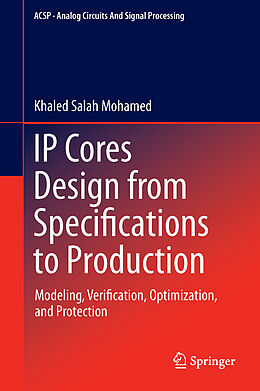 Fester Einband IP Cores Design from Specifications to Production von Khaled Salah Mohamed