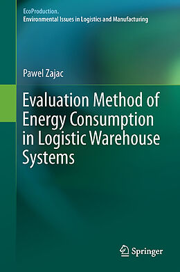 Livre Relié Evaluation Method of Energy Consumption in Logistic Warehouse Systems de Pawel Zajac