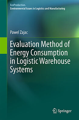 eBook (pdf) Evaluation Method of Energy Consumption in Logistic Warehouse Systems de Pawel Zajac