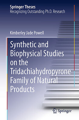 Livre Relié Synthetic and Biophysical Studies on the Tridachiahydropyrone Family of Natural Products de Kimberley Jade Powell
