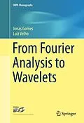 E-Book (pdf) From Fourier Analysis to Wavelets von Jonas Gomes, Luiz Velho