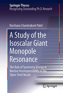 Fester Einband A Study of the Isoscalar Giant Monopole Resonance von Darshana Chandrakant Patel
