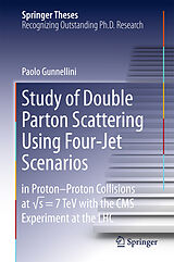 E-Book (pdf) Study of Double Parton Scattering Using Four-Jet Scenarios von Paolo Gunnellini