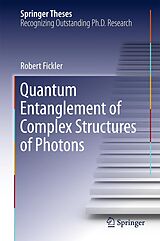E-Book (pdf) Quantum Entanglement of Complex Structures of Photons von Robert Fickler