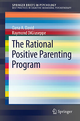 Couverture cartonnée The Rational Positive Parenting Program de Raymond Digiuseppe, Oana A. David